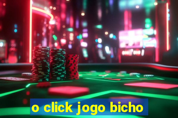 o click jogo bicho