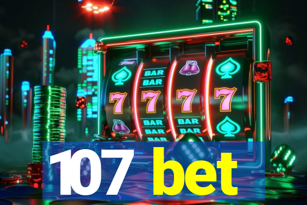 107 bet