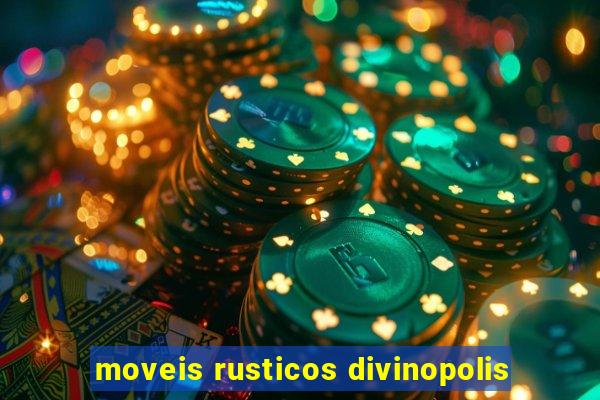 moveis rusticos divinopolis