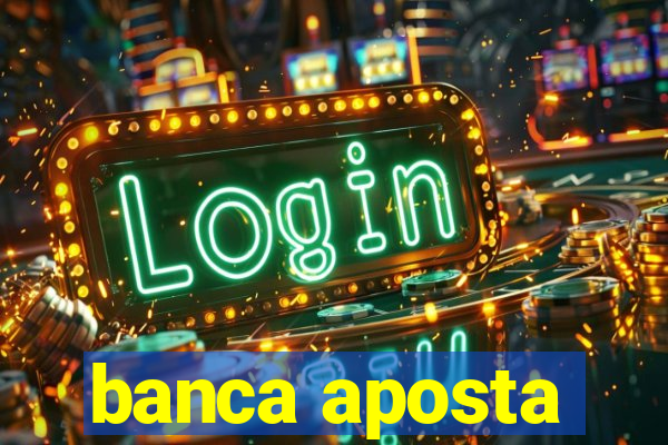 banca aposta