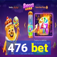 476 bet