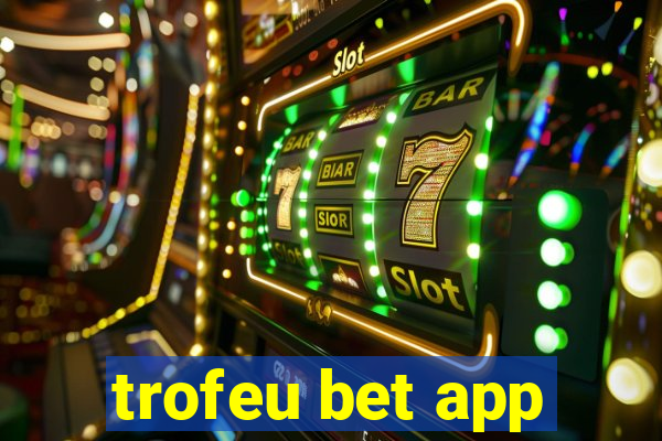 trofeu bet app