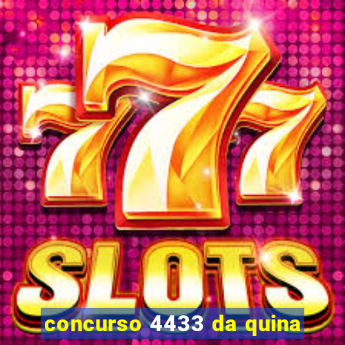 concurso 4433 da quina