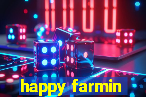 happy farmin