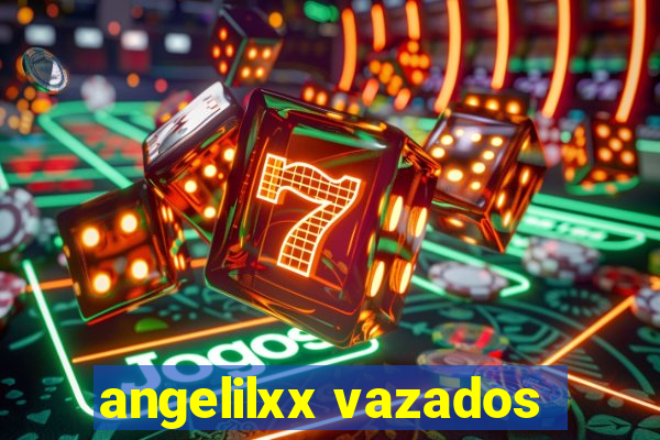 angelilxx vazados