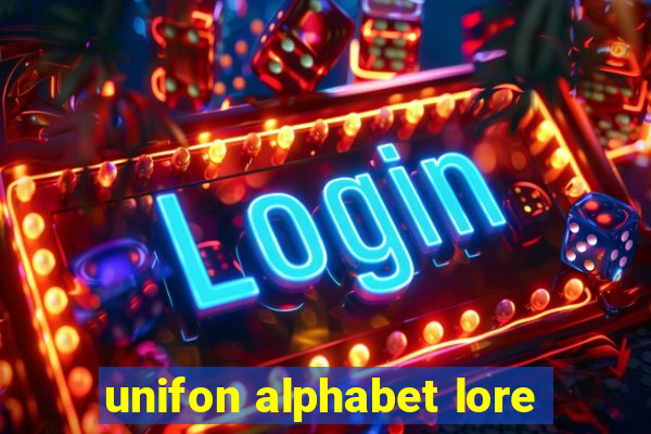 unifon alphabet lore