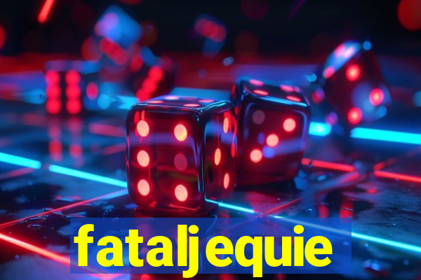 fataljequie