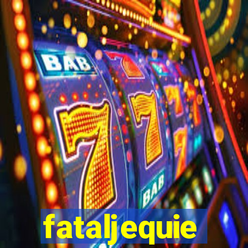 fataljequie