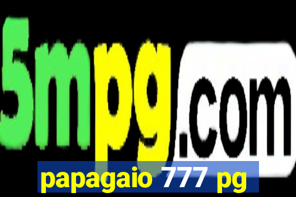 papagaio 777 pg