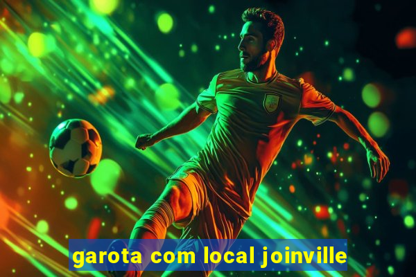 garota com local joinville