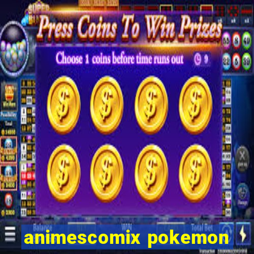 animescomix pokemon