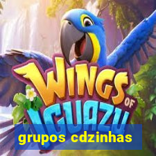 grupos cdzinhas