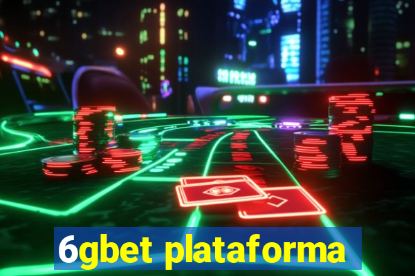 6gbet plataforma