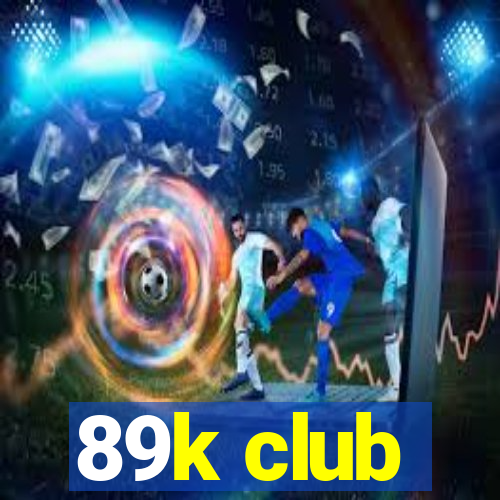 89k club