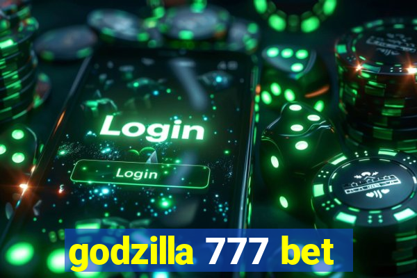 godzilla 777 bet