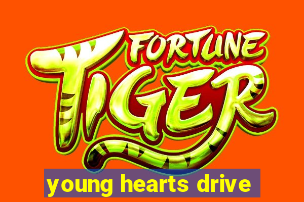 young hearts drive