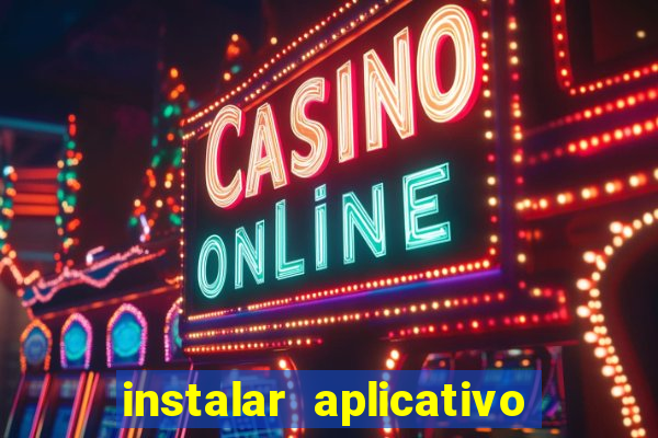 instalar aplicativo estrela bet