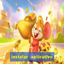 instalar aplicativo estrela bet