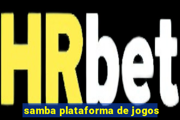 samba plataforma de jogos