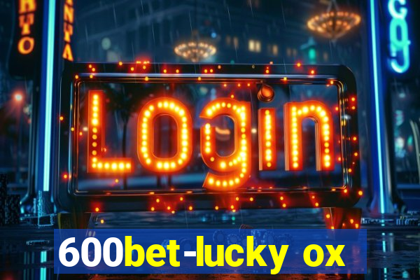 600bet-lucky ox