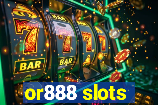 or888 slots