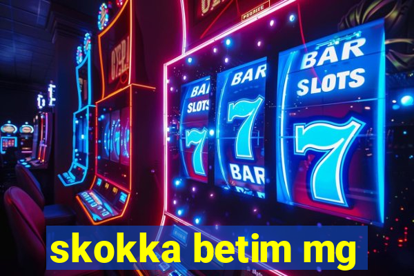 skokka betim mg