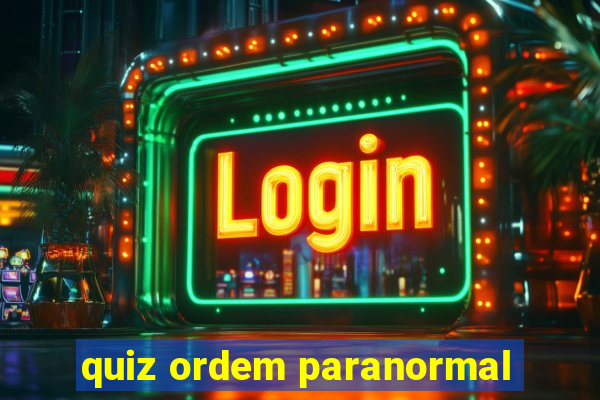 quiz ordem paranormal