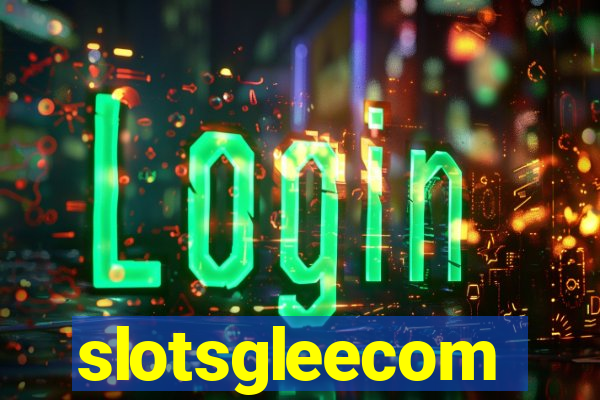 slotsgleecom