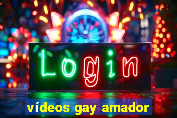 vídeos gay amador