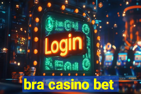 bra casino bet