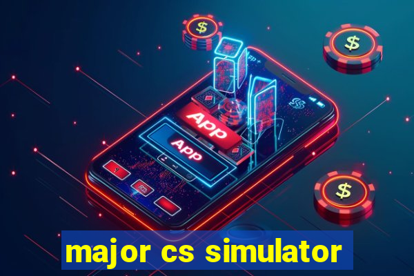 major cs simulator