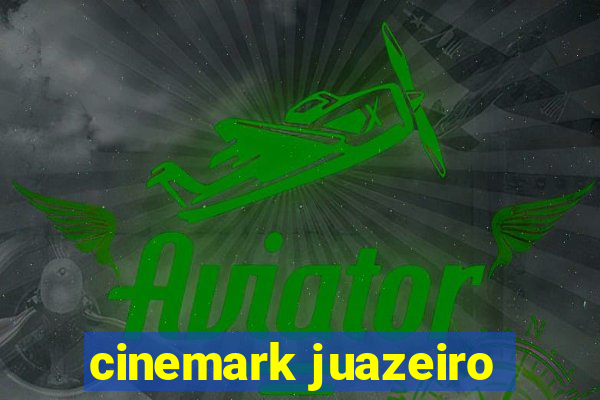 cinemark juazeiro