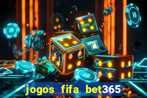 jogos fifa bet365 8 minutos