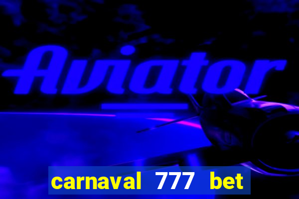 carnaval 777 bet paga mesmo