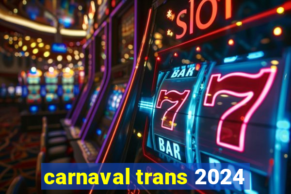 carnaval trans 2024