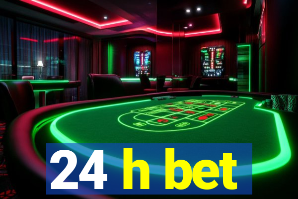 24 h bet