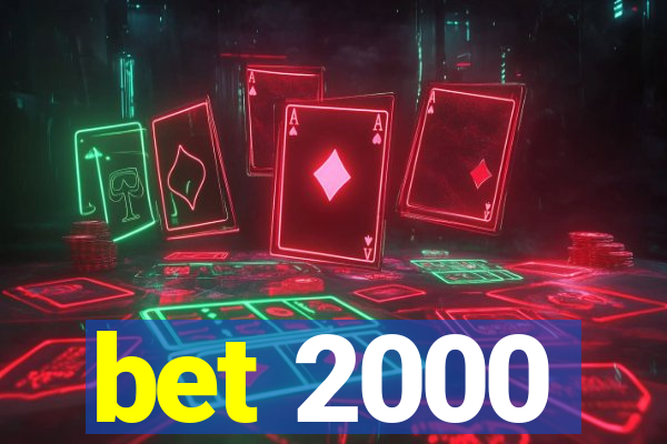 bet 2000