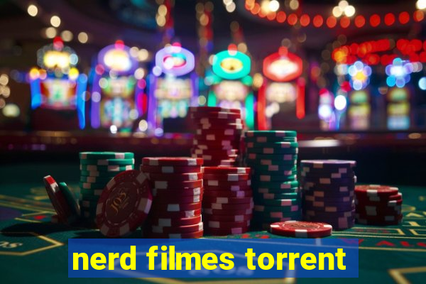 nerd filmes torrent