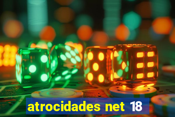 atrocidades net 18