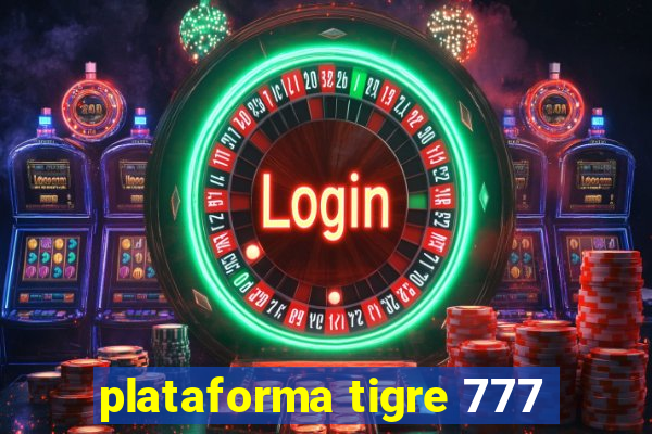 plataforma tigre 777