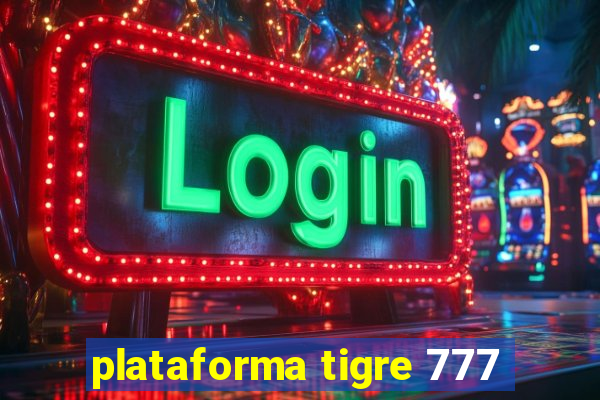 plataforma tigre 777