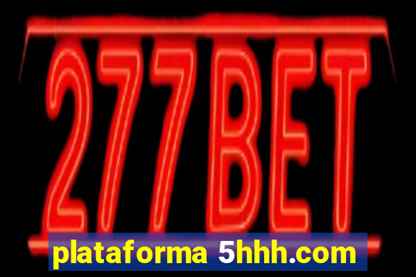 plataforma 5hhh.com