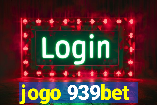 jogo 939bet