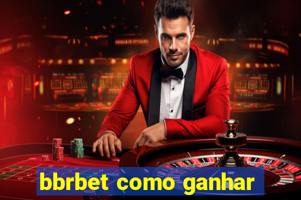 bbrbet como ganhar