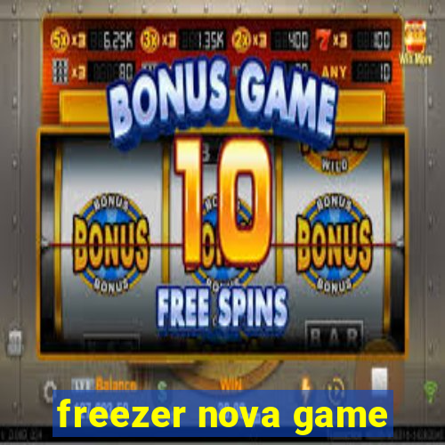 freezer nova game