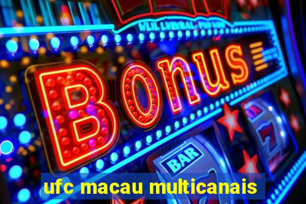 ufc macau multicanais