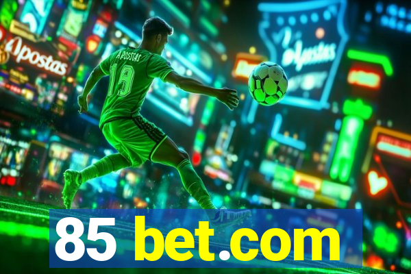 85 bet.com