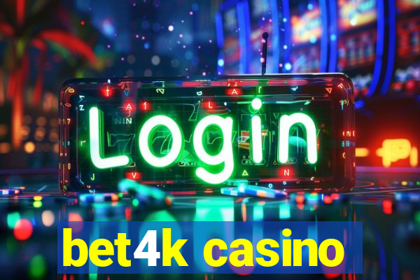 bet4k casino