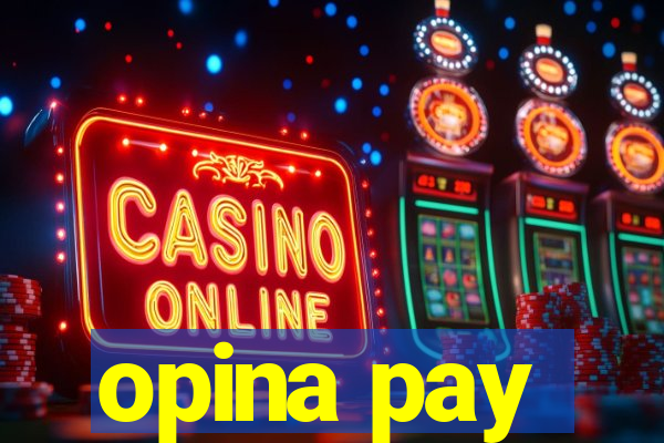 opina pay