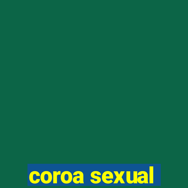 coroa sexual